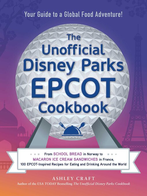 Title details for The Unofficial Disney Parks EPCOT Cookbook by Ashley Craft - Wait list